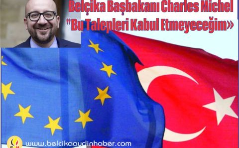 Belçika'dan Türkiye'ye Şantaj İftirası! 