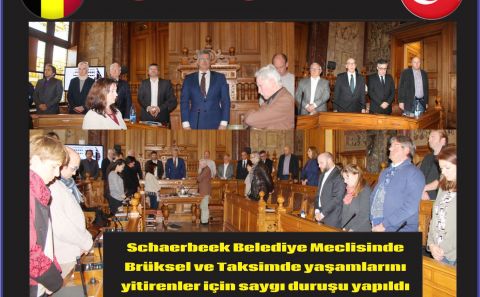 SCHAERBEEK BELEDİYE MECLİSİNDE BRÜKSEL VE TAKSİM'DE YAŞAMLARINI YİTİRENLER İÇİN SAYGI DURUŞU YAPILDI