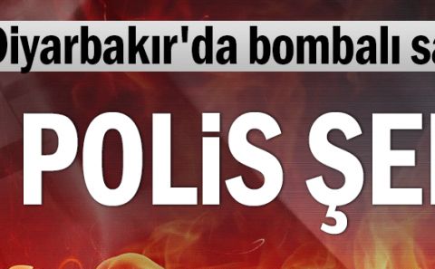 Diyarbakır'da bombalı saldırı 4 Polia şehit 8 Polis yaralı