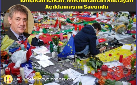 Belçikalı Bakan, Müslümanları Suçlayan Açıklamasını Savundu