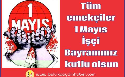 Tüm  emekçiler 1 Mayıs  İşçi  Bayramınız  kutlu olsun