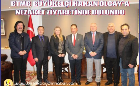 BELÇİKA TÜRKÇE MEDYA BİRLİĞİ BÜYÜKELÇİ HAKAN OLCAY'A NEZAKET ZİYARETİNDE BULUNDU