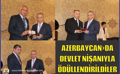Azerbaycanâ€™da Devlet Nişanı aldılar.