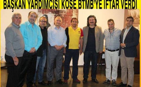 BAŞKAN YARDIMCISI KÖSE BTMBâ€™YE İFTAR VERDİ