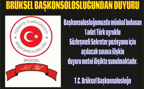 BRÜKSEL BAŞKONSOLOSLUĞUNDAN PERSONEL ALIM DUYURU
