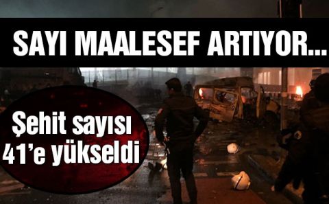 Şehit sayısı 41â€™e yükseldi
