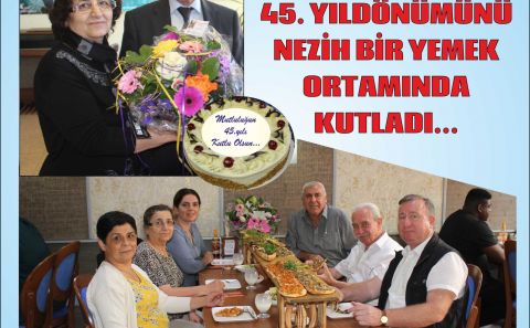 ERDOĞDU AİLESİ EVLİLİKLERİNİN 45. YILDÖNÜMÜNÜ KUTLADI...