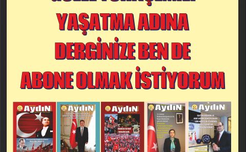 TÜRKÇEMİZİ YAŞATMA ADINA DERGİNİZE BEN DE ABONE OLMAK İSTİYORUM