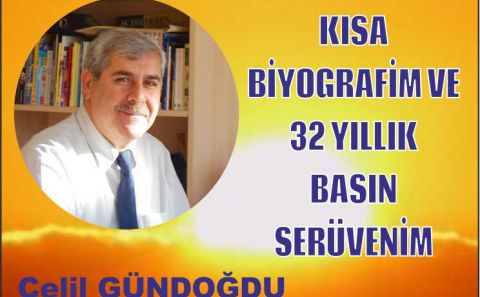 KISA BİYOGRAFİM VE 32 YILLIK BASIN SERÜVENİM