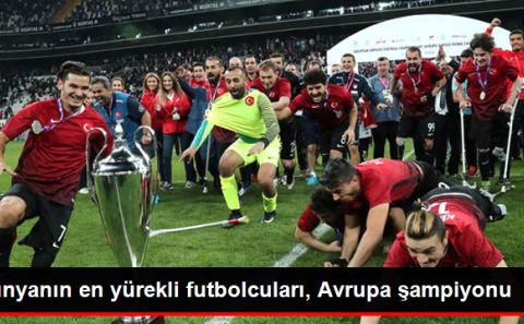 Türkiye, Avrupa Ampute Futbol Şampiyonu Oldu