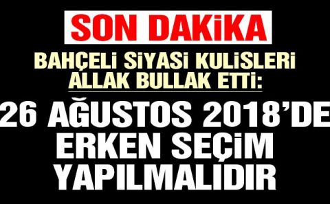 Bahçeliâ€™den son dakika erken seçim çağrısı! Kritik tarih 26 Ağustos!