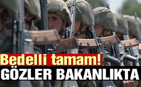 Bedelli askerlik düzenlemesi Resmi Gazeteâ€™de!