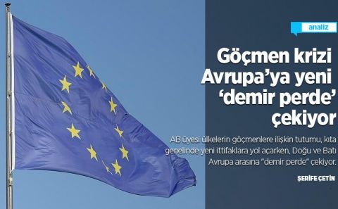 Göçmen krizi Avrupa'ya yeni 'demir perde' çekiyor
