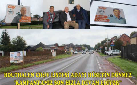 HOUTHALEN/HELCHTEREN CD&V LİSTESİ ADAYI HÜSEYİN DÖNMEZ 'KAMPANYAMIZ SON HIZLA DEVAM EDİYOR