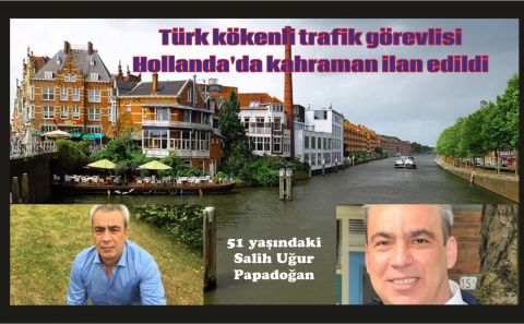 Türk kökenli trafik görevlisi Hollanda'da kahraman ilan edildi