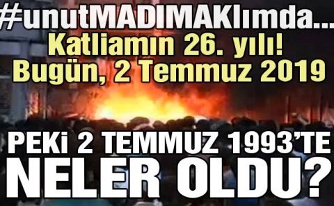MADIMAK'I UNUTMADIK ASLA UNUTMAYACAĞIZ...