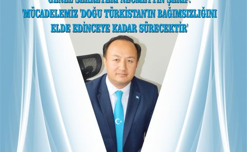  DOĞU TÜRKİSTAN CUMHURİYET PARTİSİ GENEL SEKRETERİ NECMETTİN ŞERİF: 'MÜCADELEMİZ 'DOĞU TÜRKİSTAN'IN BAĞIMSIZLIĞINI ELDE EDİNCEYE KADAR SÜRECEKTİR'