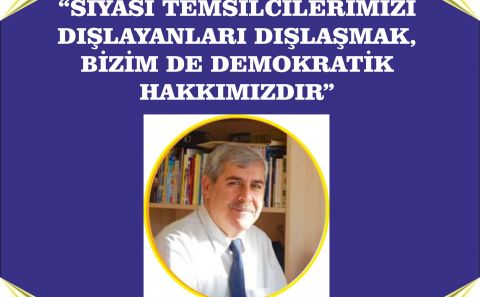 ~~â€œSİYASİ TEMSİLCİLERİMİZİ DIŞLAYANLARI DIŞLAŞMAK, BİZİM DE DEMOKRATİK HAKKIMIZDIRâ€ / Celil Gündoğdu