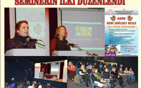 â€¹ANNE BENİ SAĞLIKLI BESLEâ€º ADLI SEMİNERİN İLKİ DÜZENLENDİ