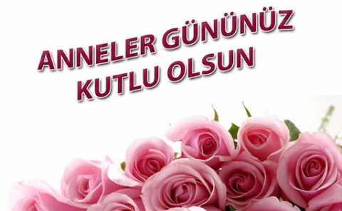 ANNELER GÜNÜNÜZ KUTLU OLSUN