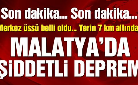Son dakika… Malatyaâ€™da 5.2â€™lik deprem! Adıyamanâ€™da da hissedildi…