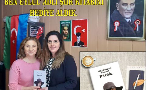 ŞAİRE LEYLA KARABAĞLIâ€™NIN â€˜BEN EYLÜLâ€™ ADLI ŞİİR KİTABINI HEDİYE ALDIK.