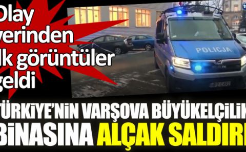 Son dakika... Türkiye'nin büyükelçilik binasına alçak saldırı