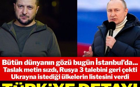 Rusya-Ukrayna savaşı… İstanbulâ€™daki barış görüşmesinin detayları sızdı