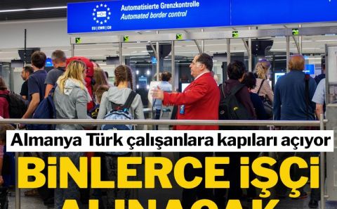 Alman medyası yazdı: Binlerce Türk işçiye kapılar açılıyor