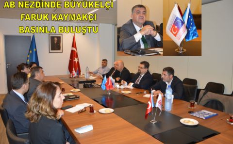 AB NEZDİNDE DAİMİ BÜYÜKELÇİ FARUK KAYMAKÇI BASINLA BULUŞTU