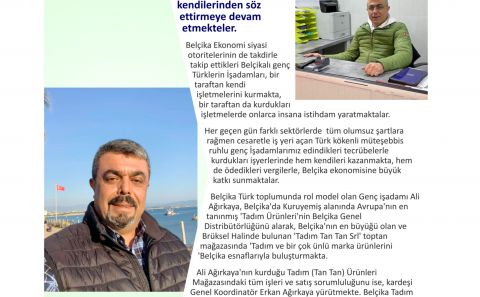 TADIM BELÇİKA DİSTRİBÜTÖRÜ (TAN TAN) SRL ŞİRKETİ GENEL KOORDİNATÖRÜ ERKAN AĞIRKAYA: â€œ AVRUPA STANDARTLARINDAKİ KALİTELİ ÜRÜNLERİ  BELÇİKALILARLA BULUŞTURMANIN GURURUNU YAŞIYORUZ â€  
