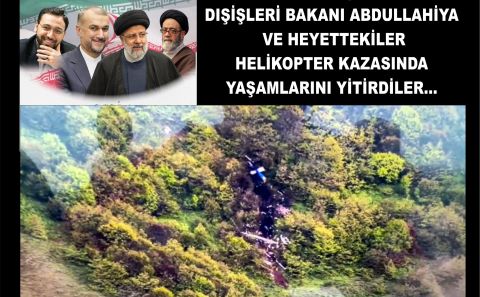 İran Cumhurbaşkanı Reisi ile Dışişleri Bakanı Abdullahiyan, helikopter kazasında hayatını kaybetti