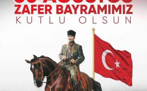'30 AĞUSTOS ZAFER BAYRAMIMIZ KUTLU OLSUN'