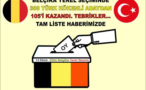 BELÇİKA YEREL SEÇİMİNDE 300 TÜRK KÖKENLİ ADAYDAN 105'İ KAZANDI. TEBRİKLER...